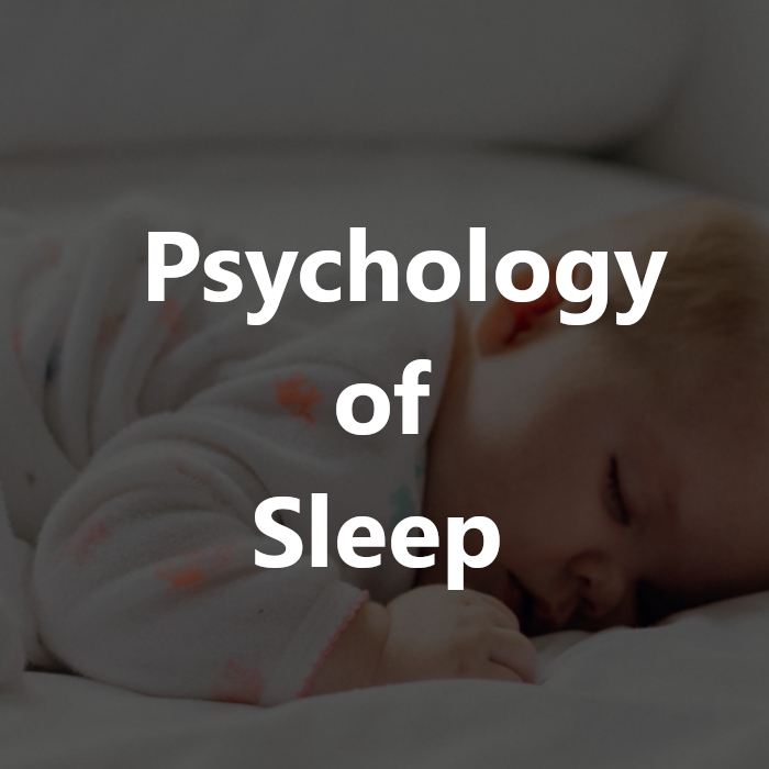 Psychology of Sleep